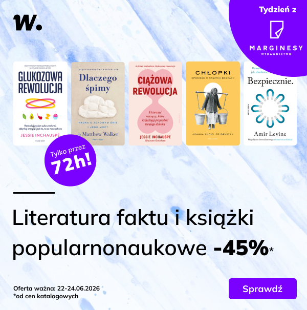 Literatura faktu od Marginesów 45% taniej