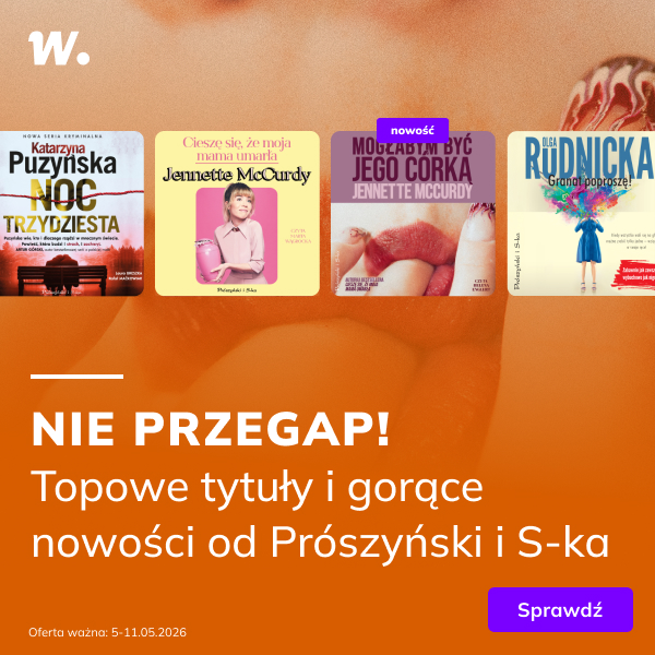 Audiobookowe nowości i bestsellery od Prószyński i S-ka
