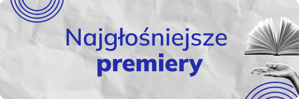 NAjgłośniejsze premiery